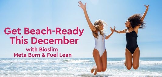 Get Beach-Ready This December with Bioslim Meta Burn & Fuel Lean